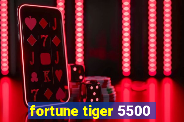 fortune tiger 5500